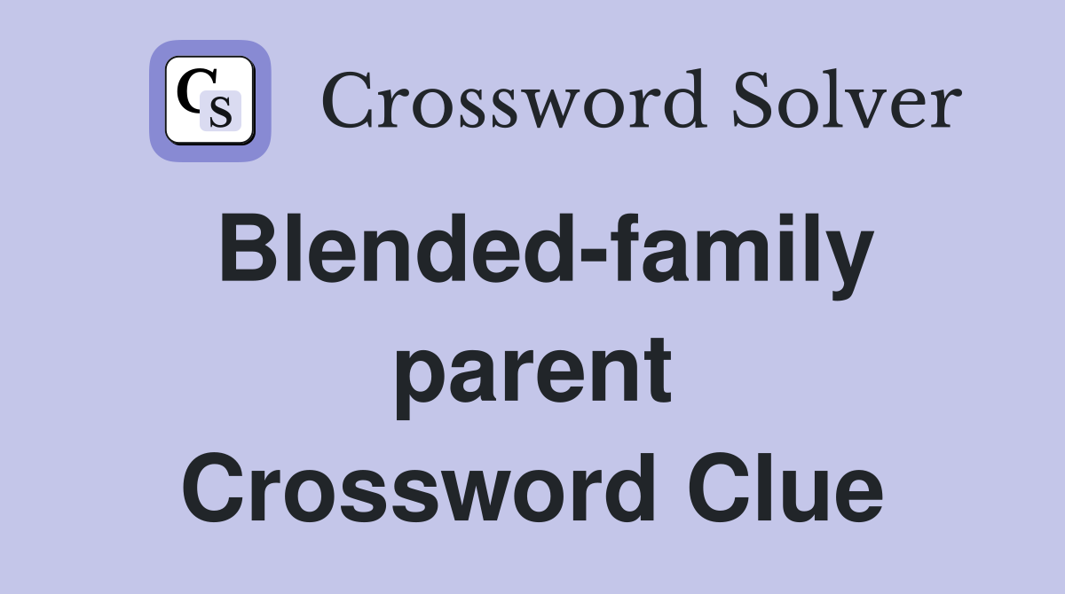 Blended-family parent Crossword Clue