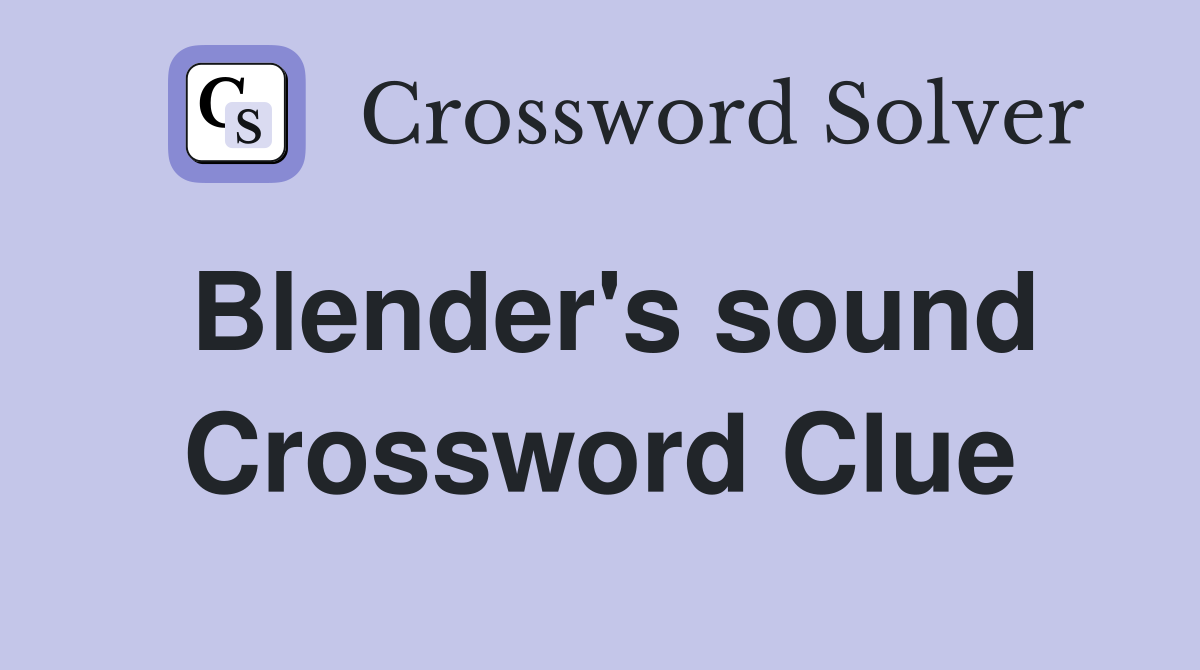 Blender's sound Crossword Clue