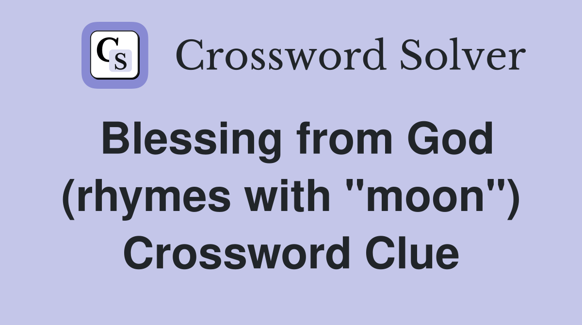 Blessing from God (rhymes with "moon") Crossword Clue