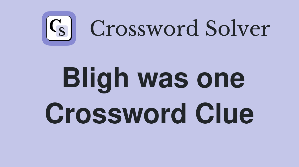 Bligh was one Crossword Clue