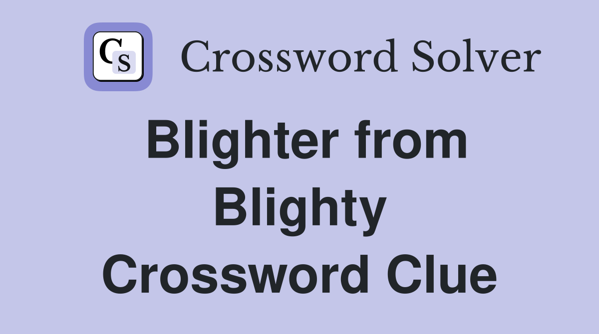 Blighter from Blighty Crossword Clue