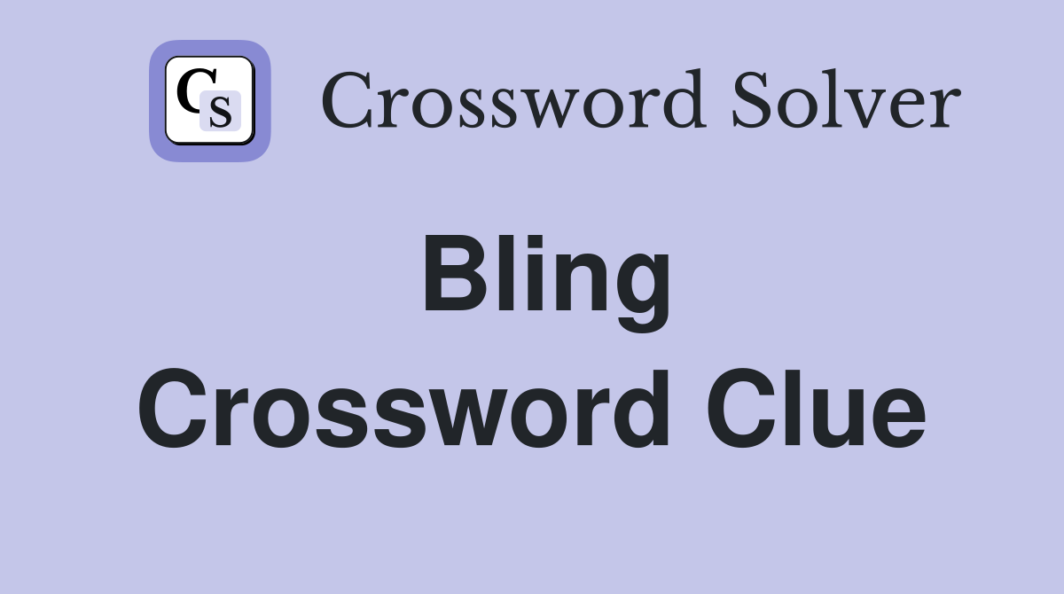 Bling Crossword Clue