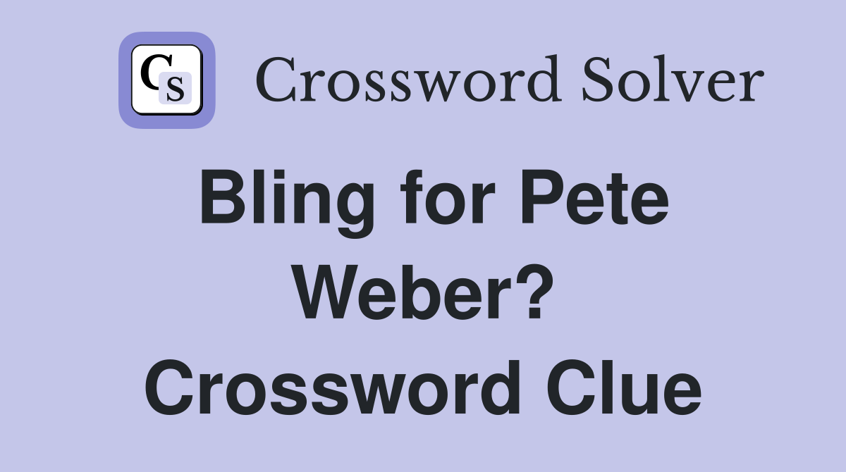 Bling for Pete Weber? Crossword Clue