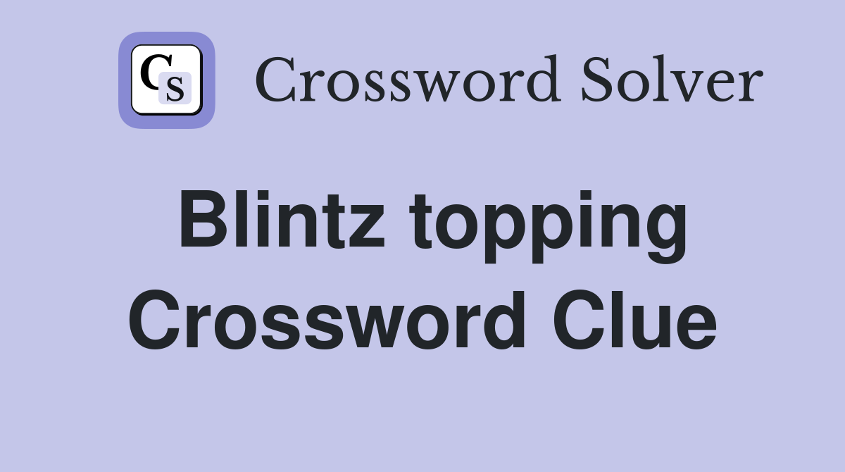 Blintz topping Crossword Clue