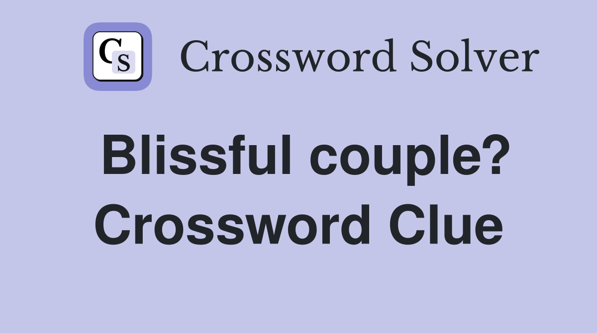 Blissful couple? Crossword Clue