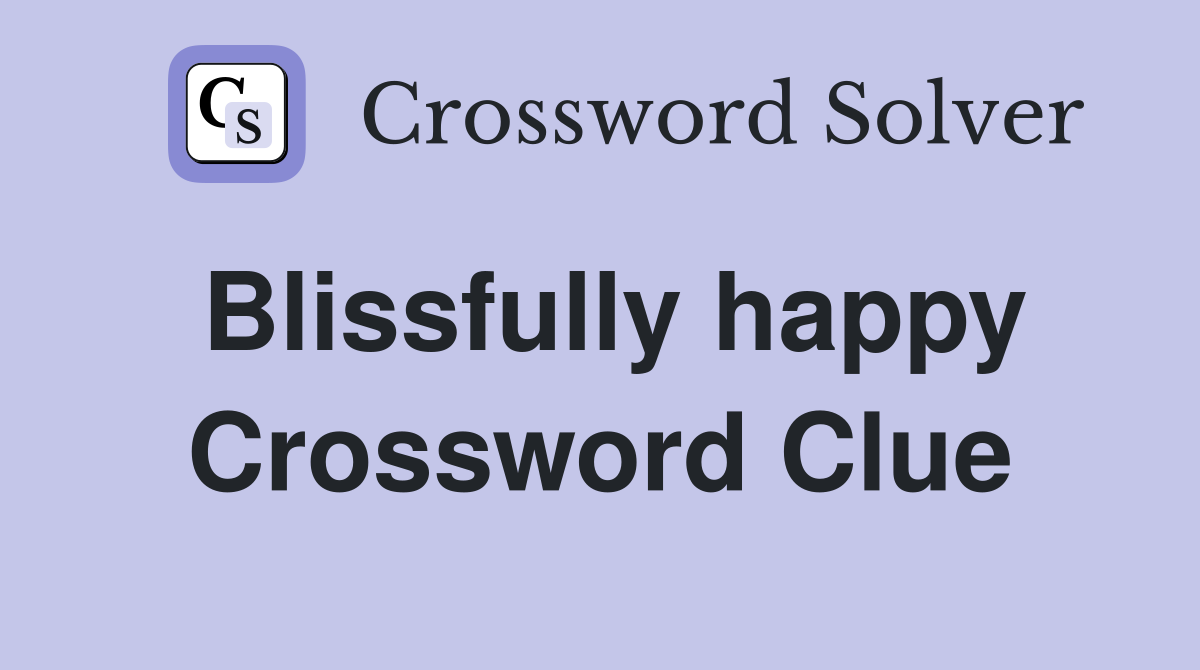 Blissfully happy Crossword Clue