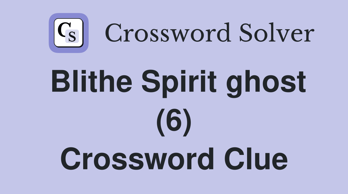 Blithe Spirit ghost (6) Crossword Clue