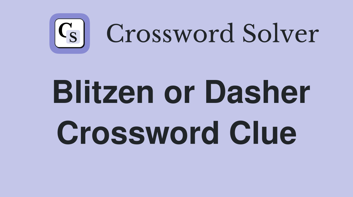 Blitzen or Dasher Crossword Clue