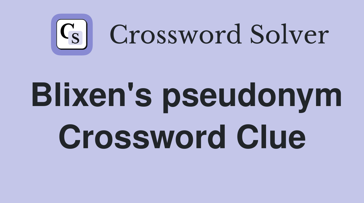 Blixen's pseudonym Crossword Clue