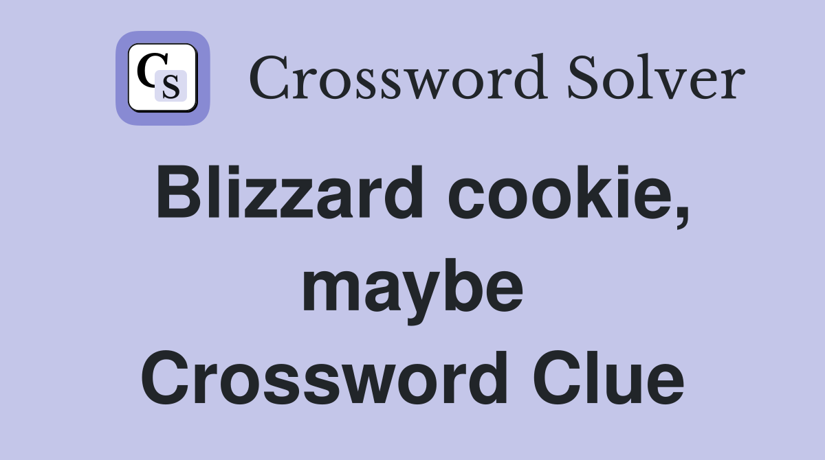 Blizzard cookie, maybe Crossword Clue