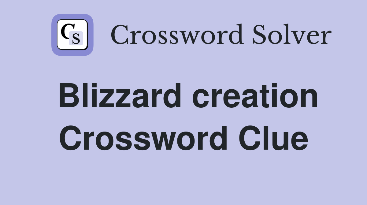 Blizzard creation Crossword Clue