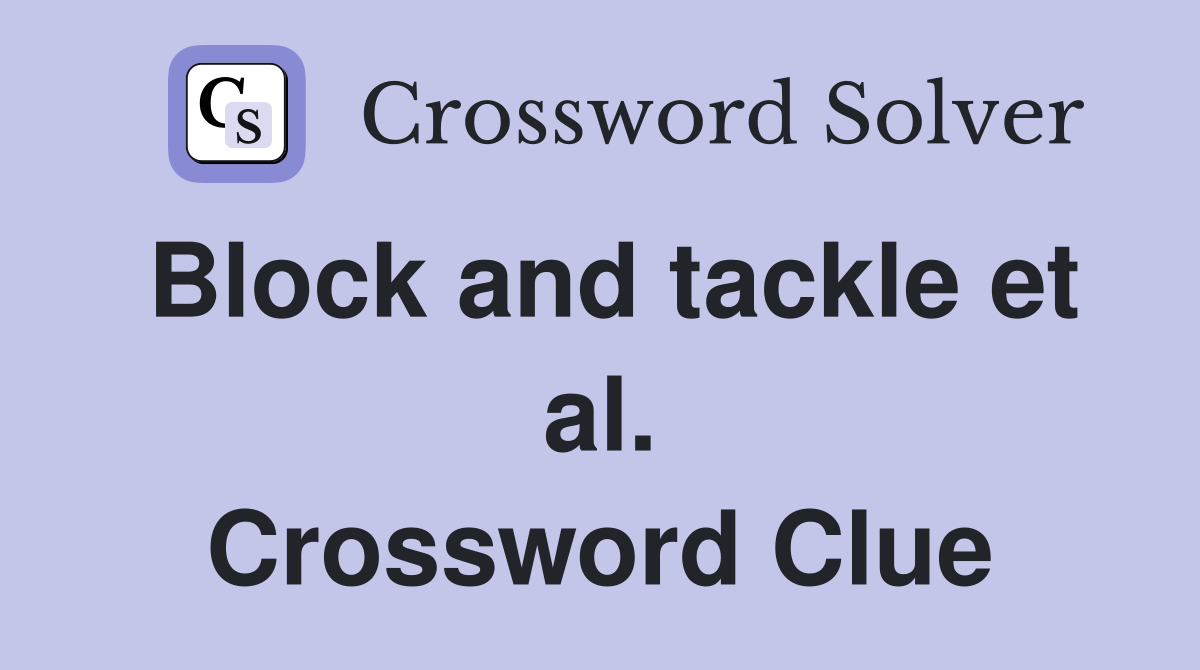Block and tackle et al. Crossword Clue