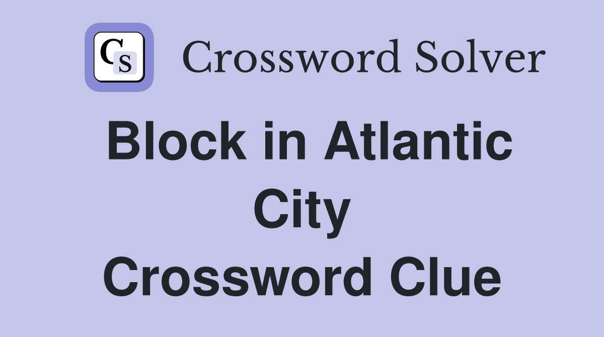 Block in Atlantic City Crossword Clue