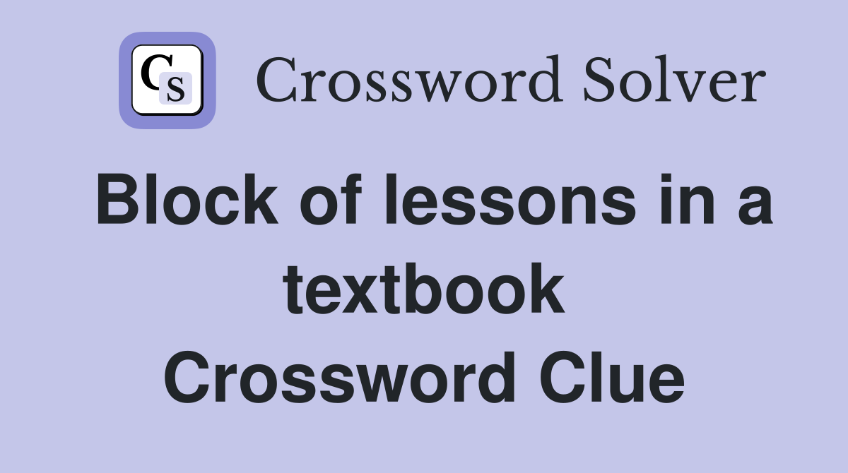 Block of lessons in a textbook Crossword Clue