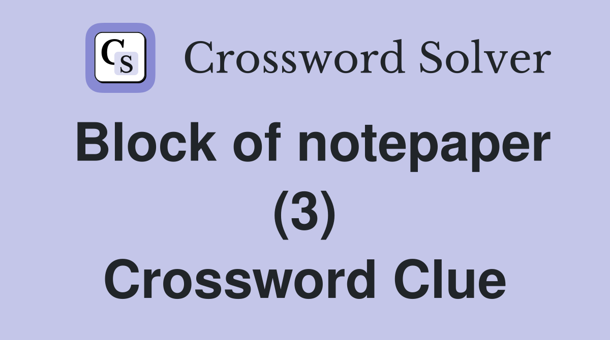 Block of notepaper (3) Crossword Clue