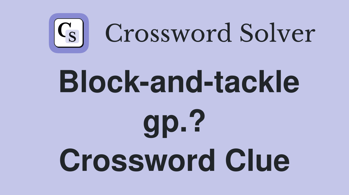 Block-and-tackle gp.? Crossword Clue