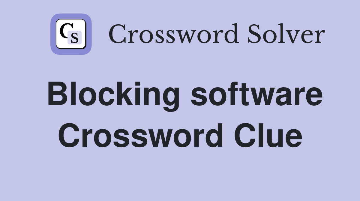 Blocking software Crossword Clue
