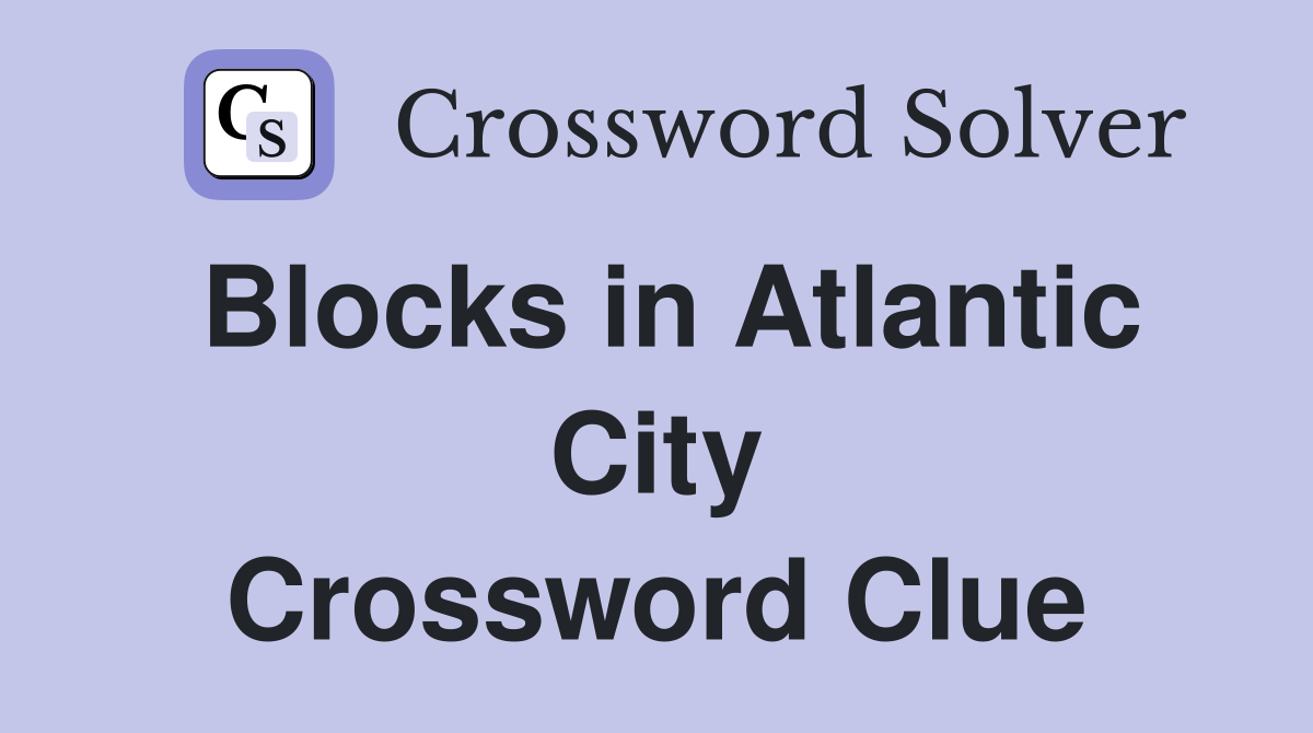 Blocks in Atlantic City Crossword Clue
