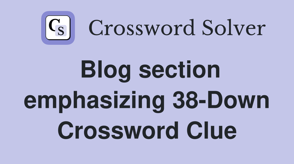 Blog section emphasizing 38-Down Crossword Clue