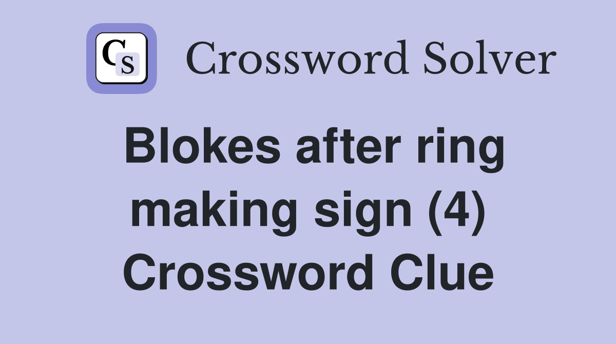 Blokes after ring making sign (4) Crossword Clue