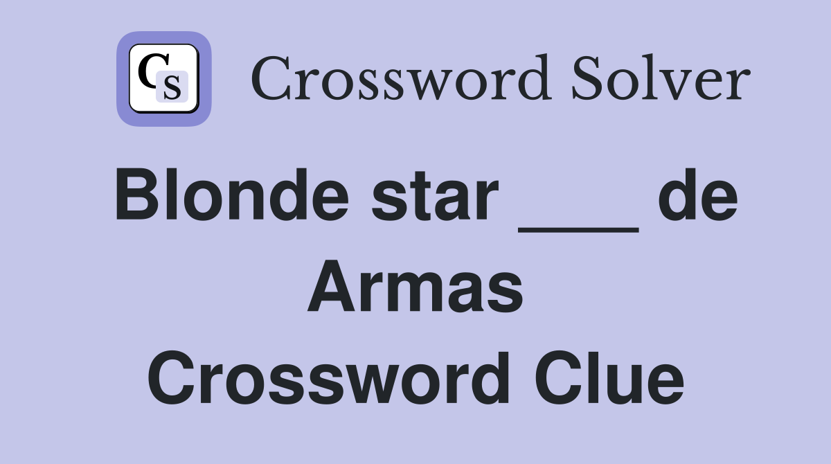 Blonde star ___ de Armas Crossword Clue
