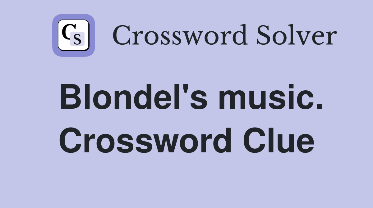 Blondel's music. Crossword Clue