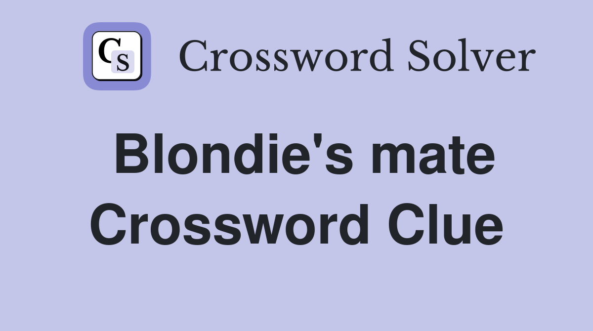 Blondie's mate Crossword Clue