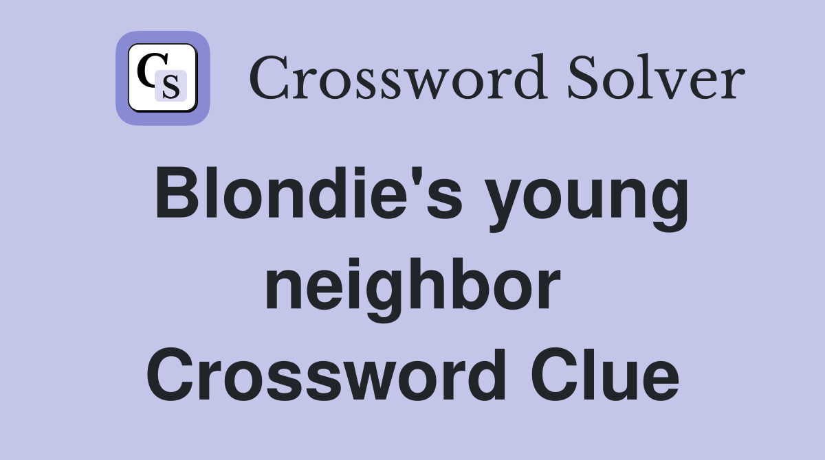 Blondie's young neighbor Crossword Clue