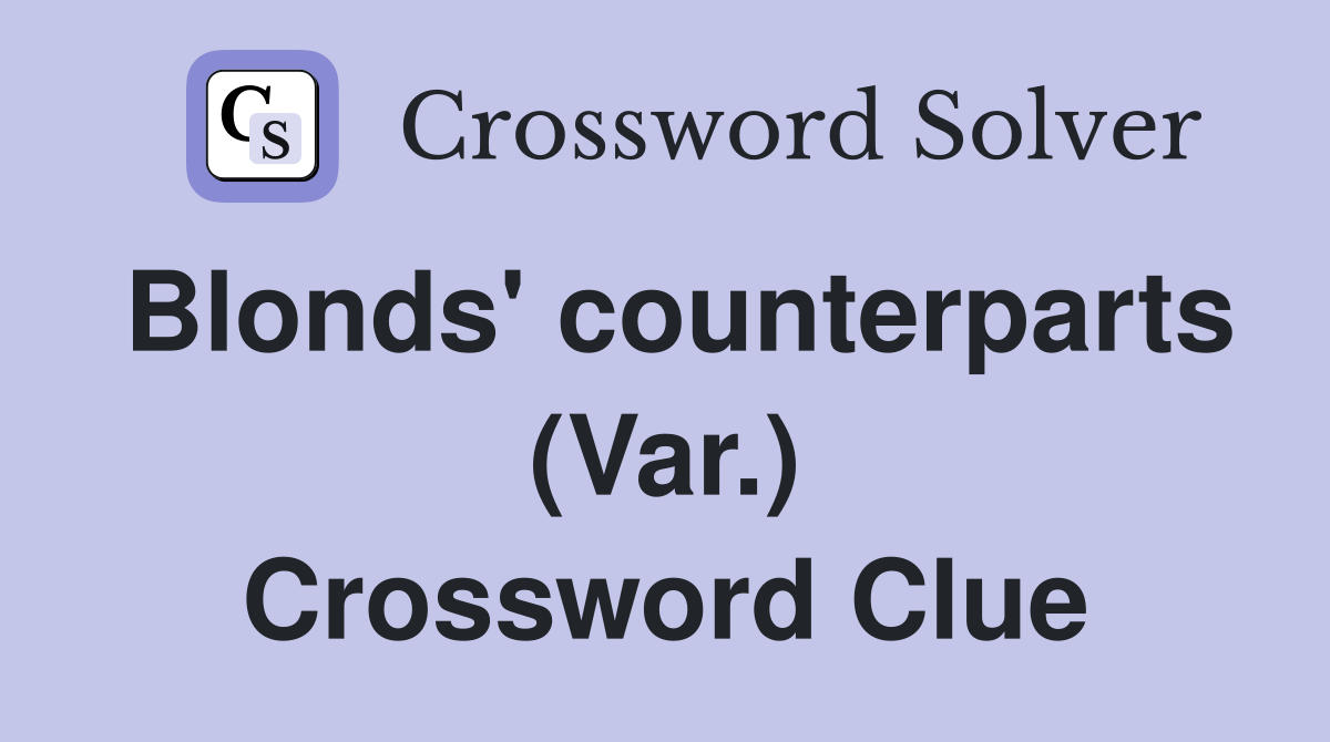 Blonds' counterparts (Var.) Crossword Clue