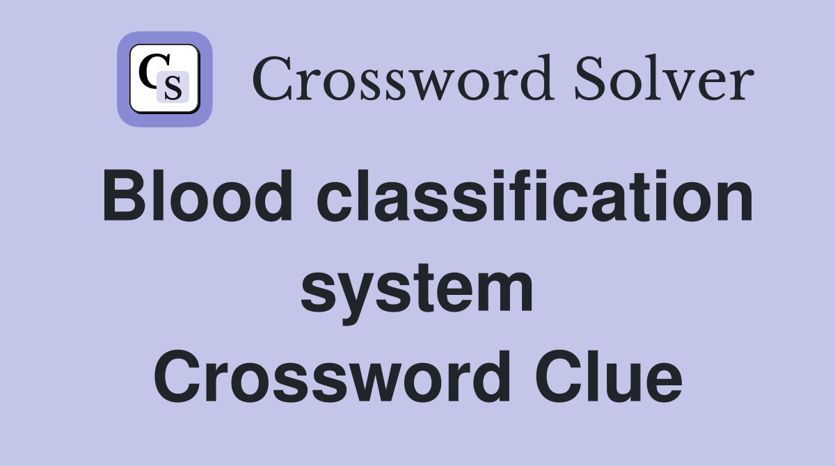 Blood classification system Crossword Clue