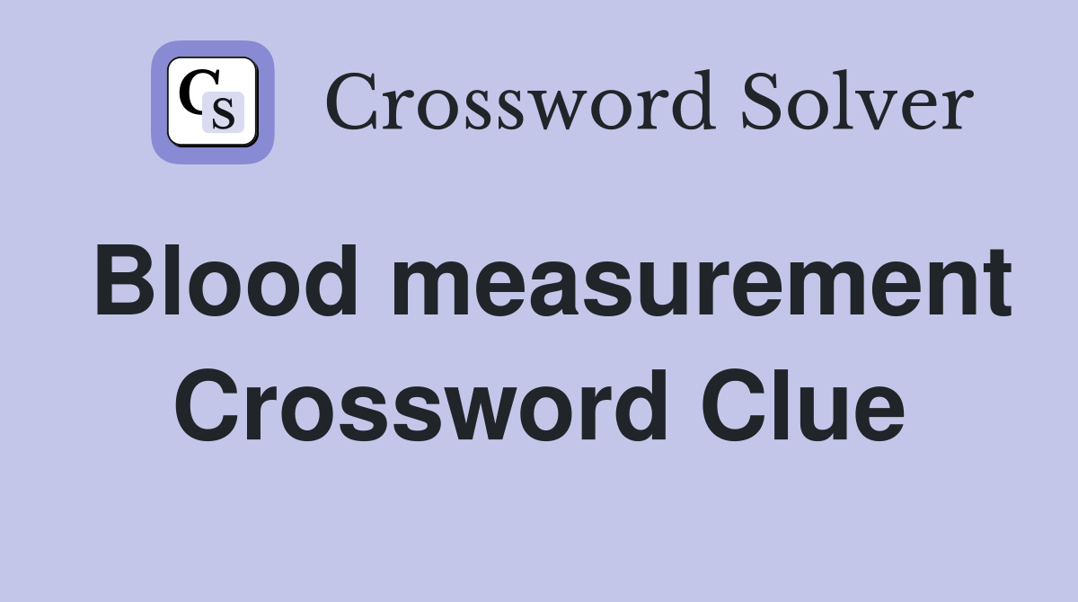 Blood measurement Crossword Clue