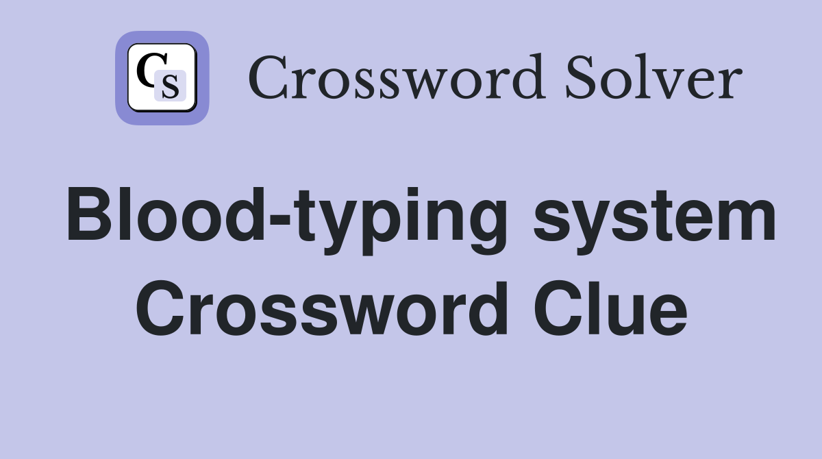 Blood-typing system Crossword Clue