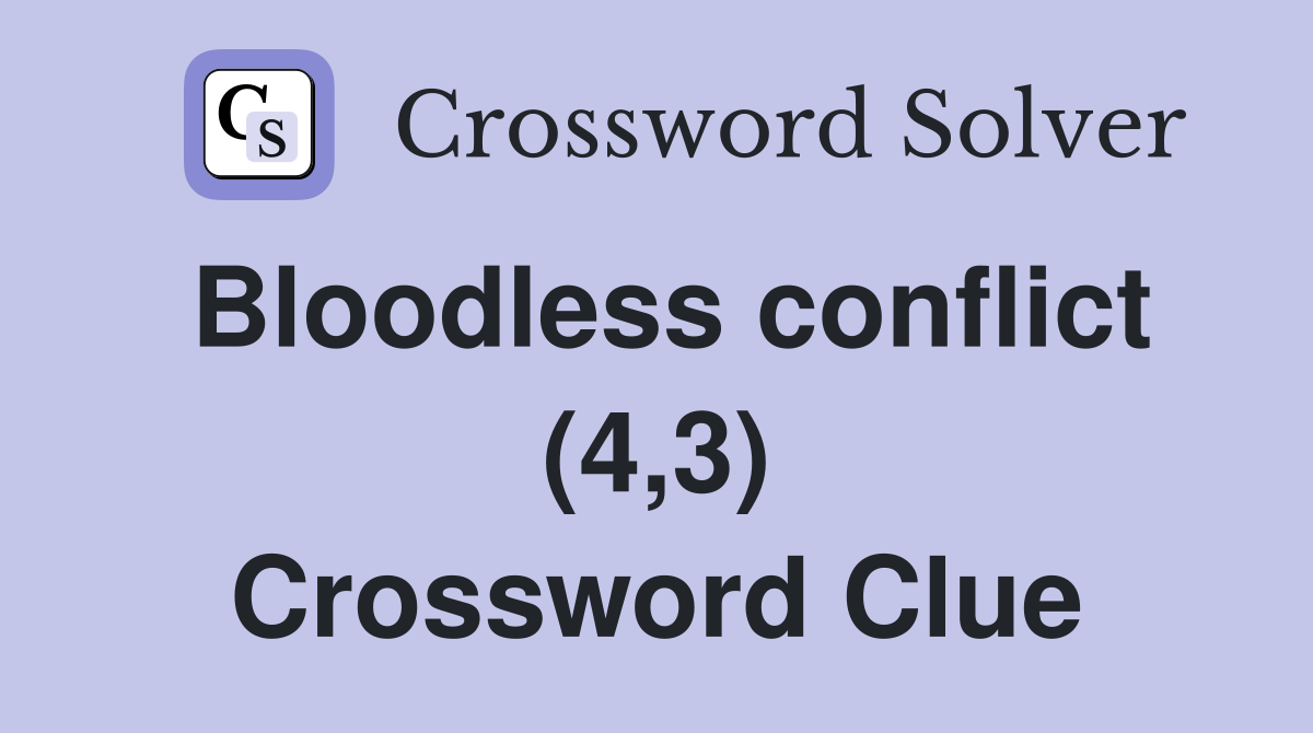 Bloodless conflict (4,3) Crossword Clue