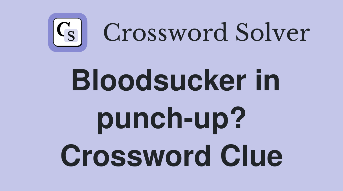 Bloodsucker in punch-up? Crossword Clue