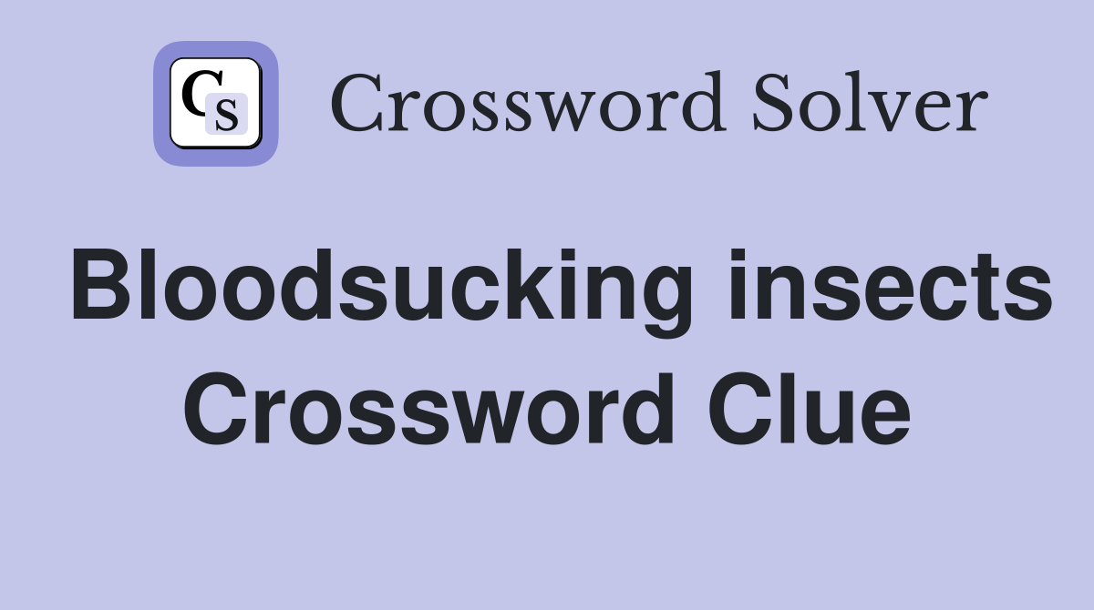 Bloodsucking insects Crossword Clue