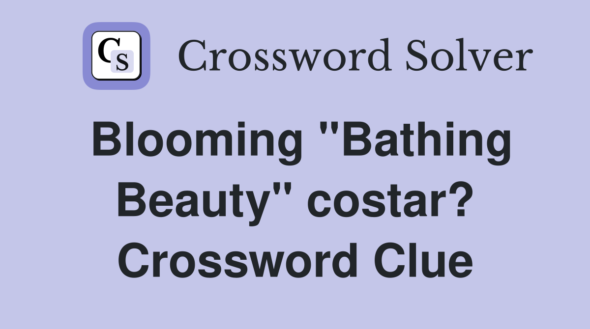 Blooming "Bathing Beauty" costar? Crossword Clue