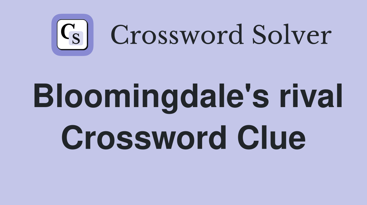 Bloomingdale's rival Crossword Clue