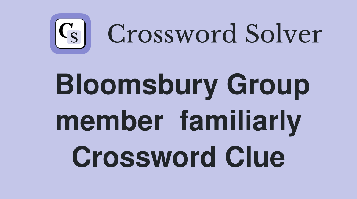 Bloomsbury Group member  familiarly Crossword Clue