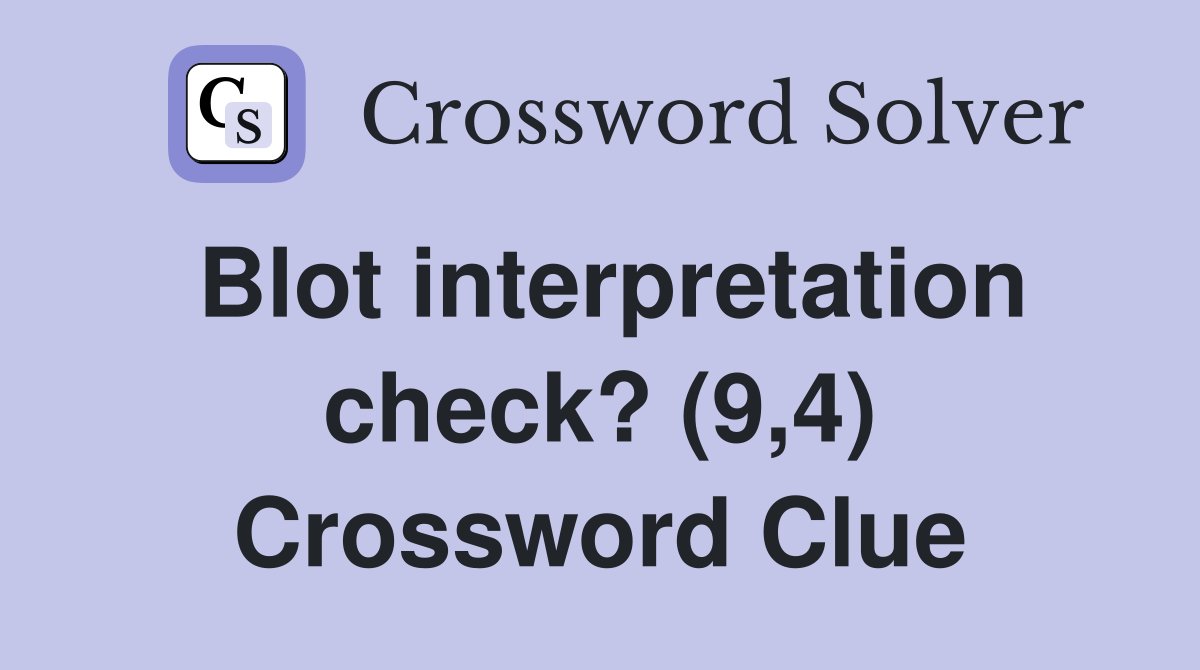 Blot interpretation check? (9,4) Crossword Clue