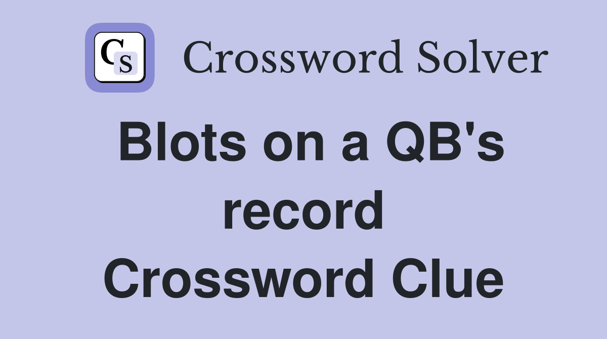 Blots on a QB's record Crossword Clue