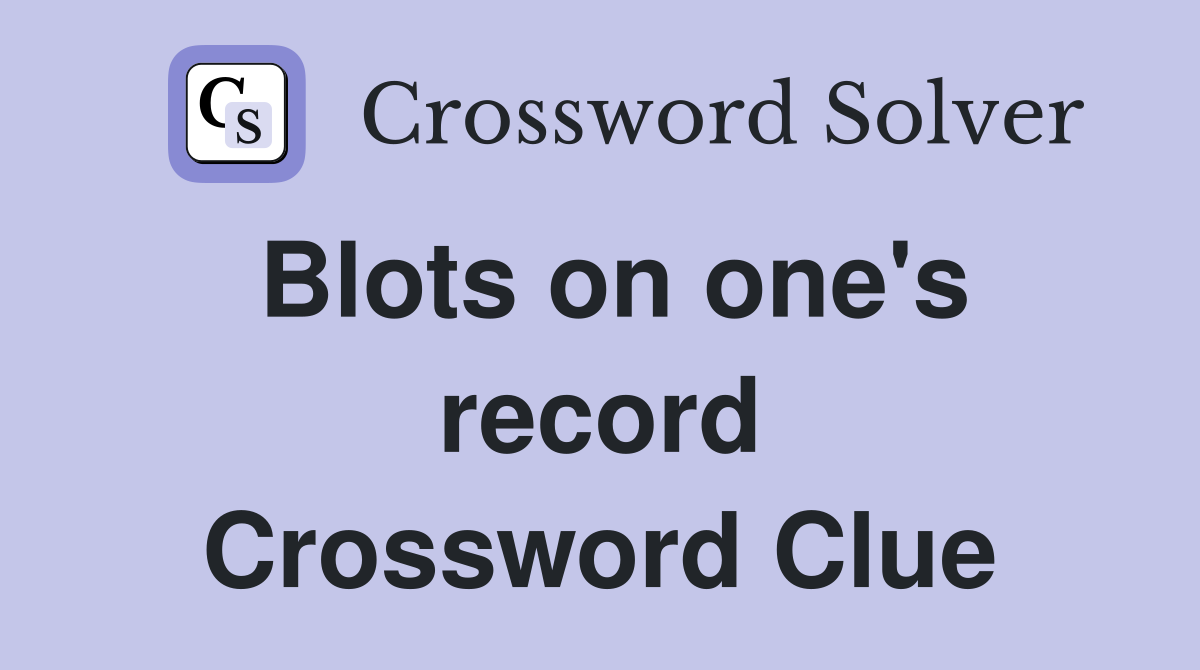 Blots on one's record Crossword Clue