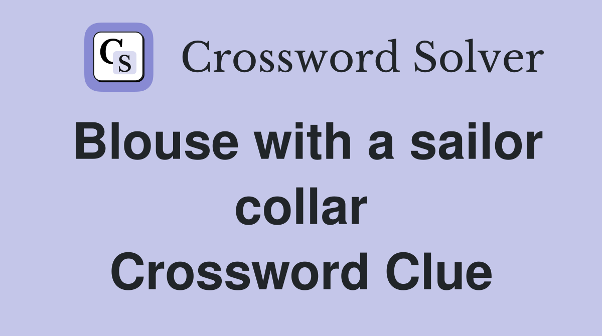 Blouse with a sailor collar Crossword Clue