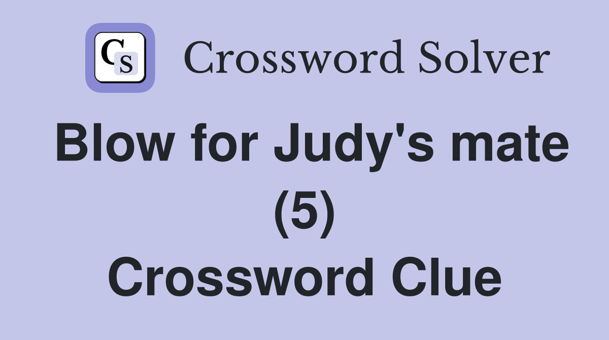Blow for Judy's mate (5) Crossword Clue