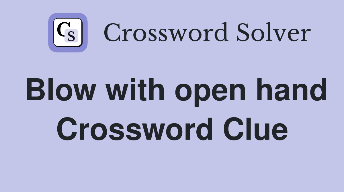 Blow with open hand Crossword Clue