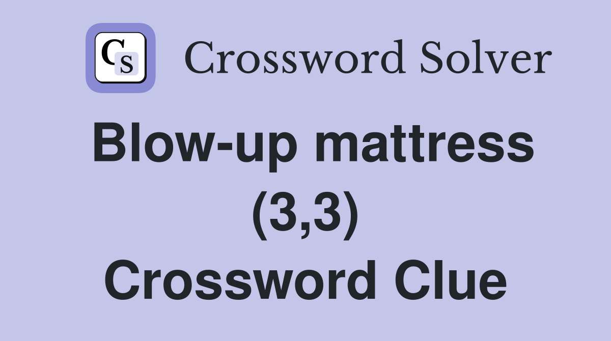 Blow-up mattress (3,3) Crossword Clue