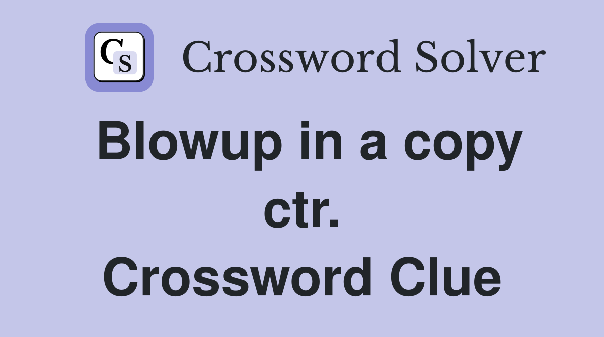 Blowup in a copy ctr. Crossword Clue