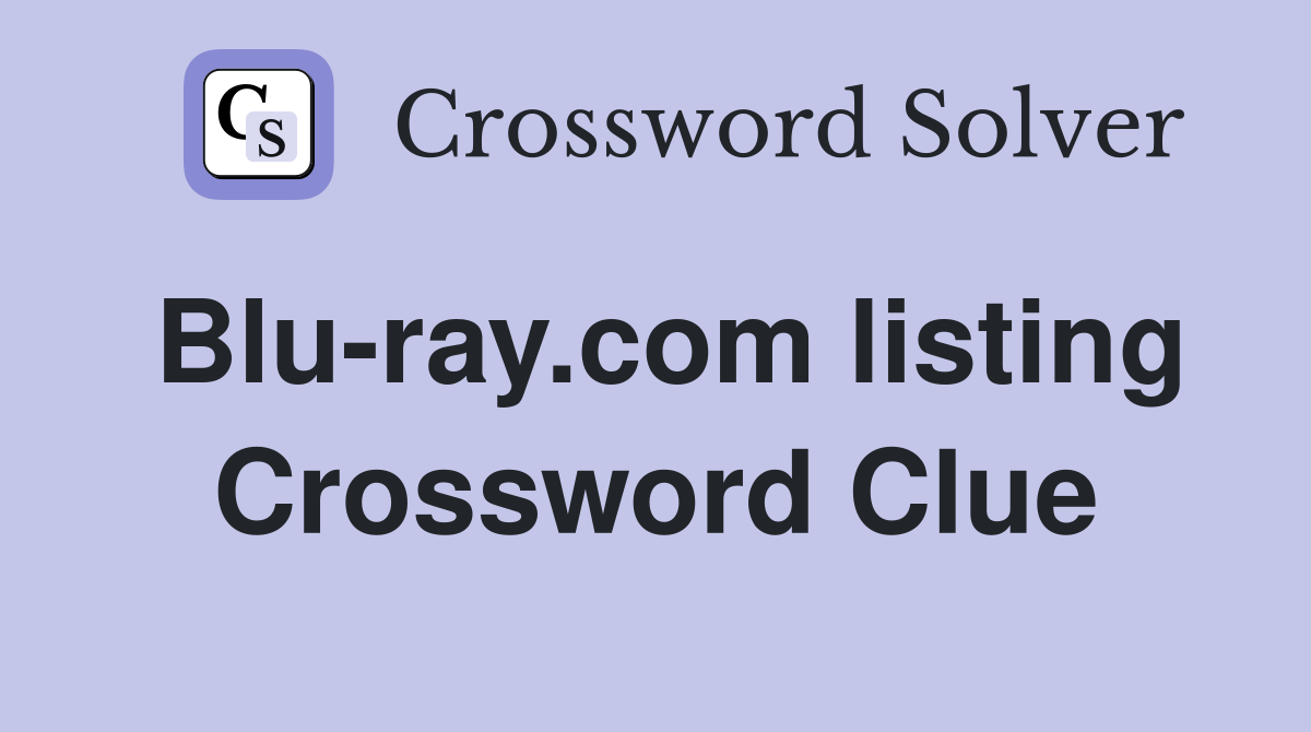 Blu-ray.com listing Crossword Clue