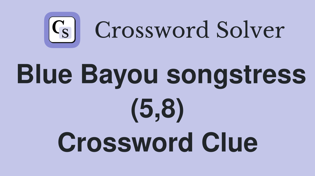 Blue Bayou songstress (5,8) Crossword Clue