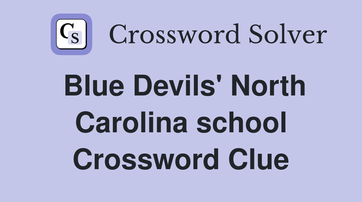 Blue Devils' North Carolina school Crossword Clue