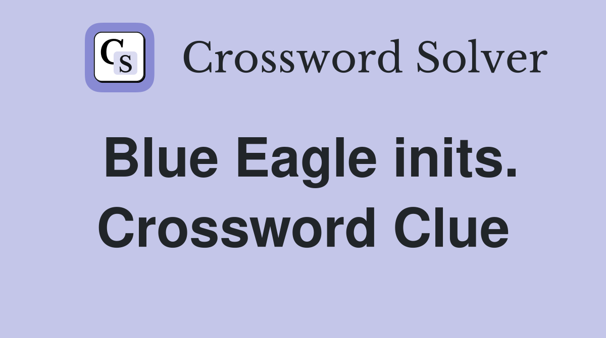 Blue Eagle inits. Crossword Clue